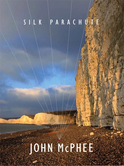 Title details for Silk Parachute by John McPhee - Wait list